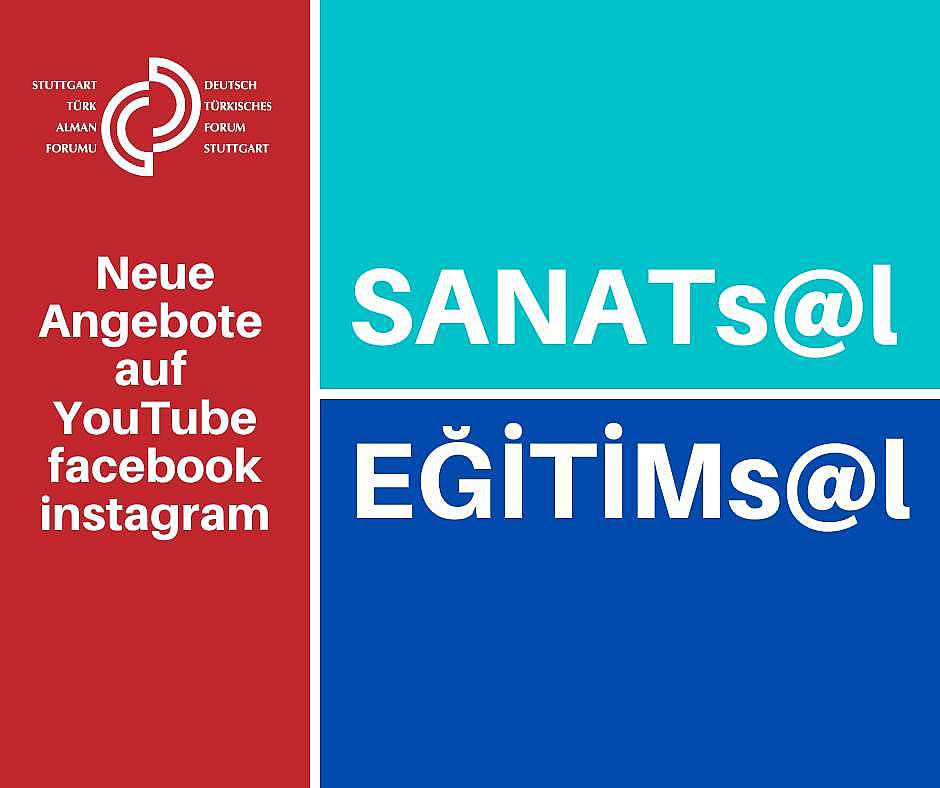 Digitale Reihen SANATs@l & EĞİTİMs@l des Deutsch-Türkischen Forums Stuttgart