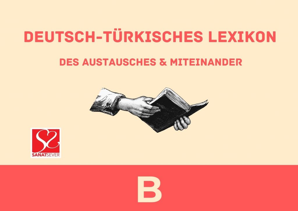 B - Deutsch-Türkisches Lexikon des Austausches & Miteinander